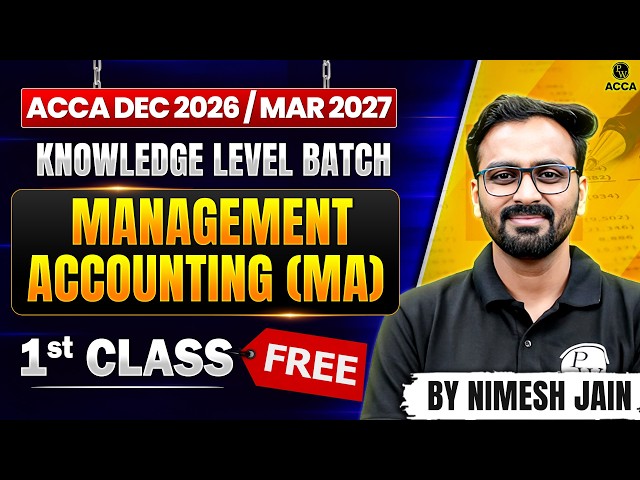 ACCA Management Accounting (MA) | Knowledge Level Batch First Class FREE | Dec 2026 / Mar 2027