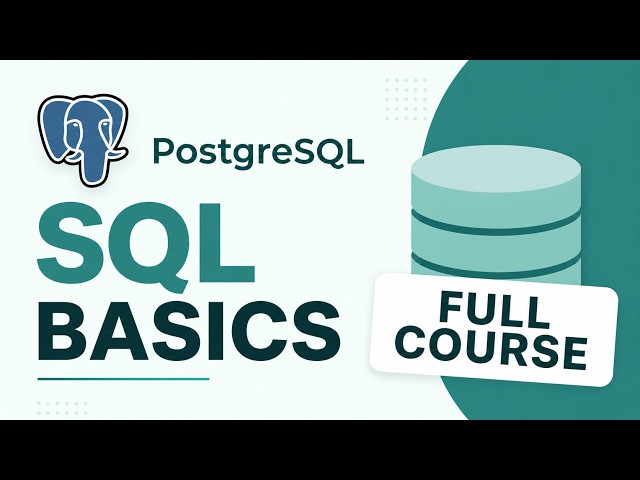 PostgreSQL Full course for Beginners