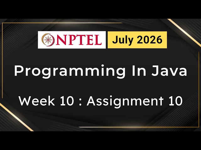 NPTEL Programming In Java Week 10 Assignment 10 Answers Solution Quiz | 2026 July | Swayam