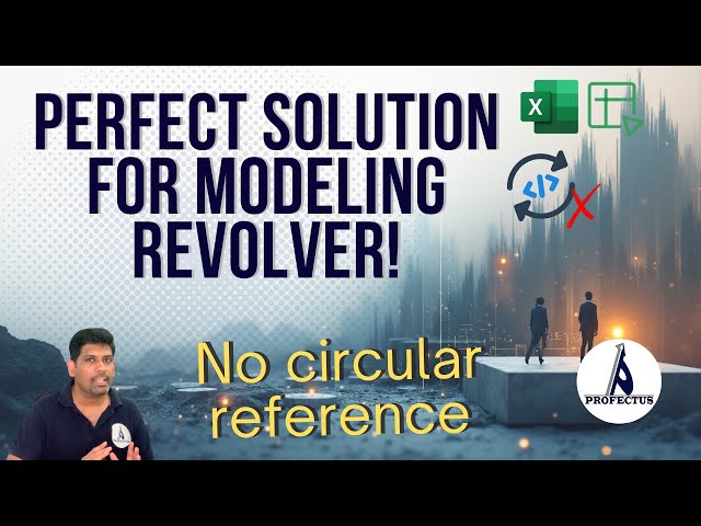 Modeling revolver without circular reference | Easier and accurate