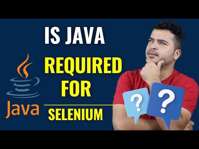 Is Java Required For Selenium ?