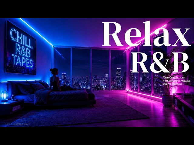 【𝐏𝐥𝐚𝐲𝐥𝐢𝐬𝐭】Chill R&B Mix 🌙 Quiet Neo Soul Night Vibes 💜 SlowJams Late Night, Relax & Sleep | Vol.69
