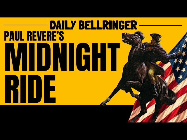 Paul Revere's Midnight Ride: The Warning That Started the Revolution | DAILY BELLRINGER