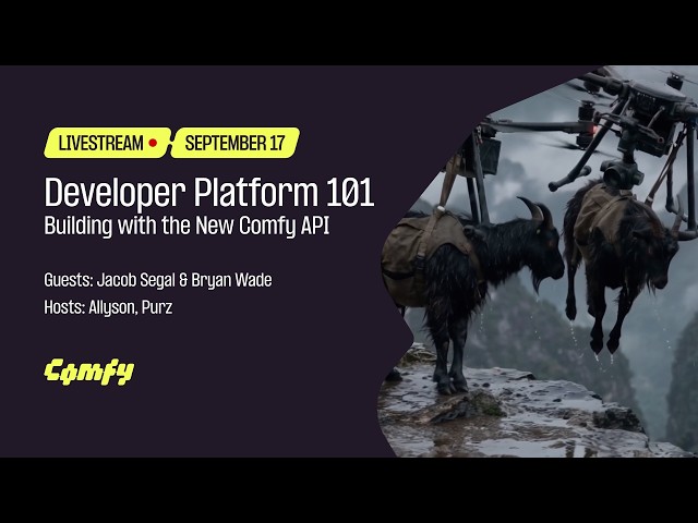 Developer Platform 101: Building with the New Comfy API