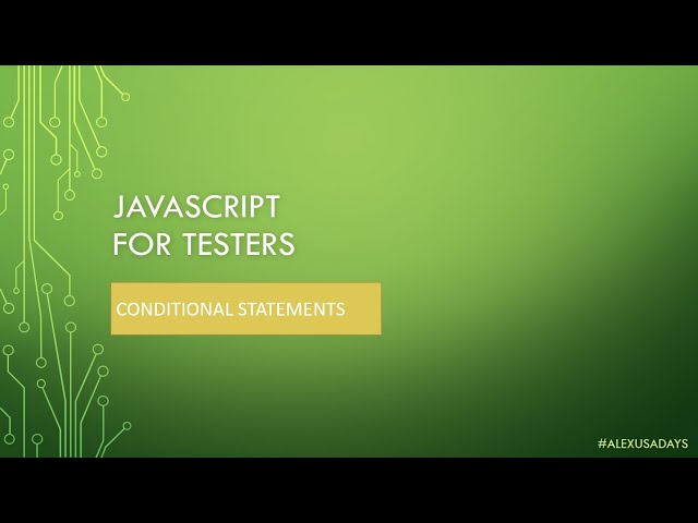 JavaScript for Testers: Part 6 - JS Conditional Statements