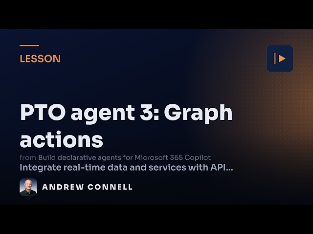 PTO Agent Pt 3: Microsoft Graph API Actions in Declarative Agents for M365 Copilot