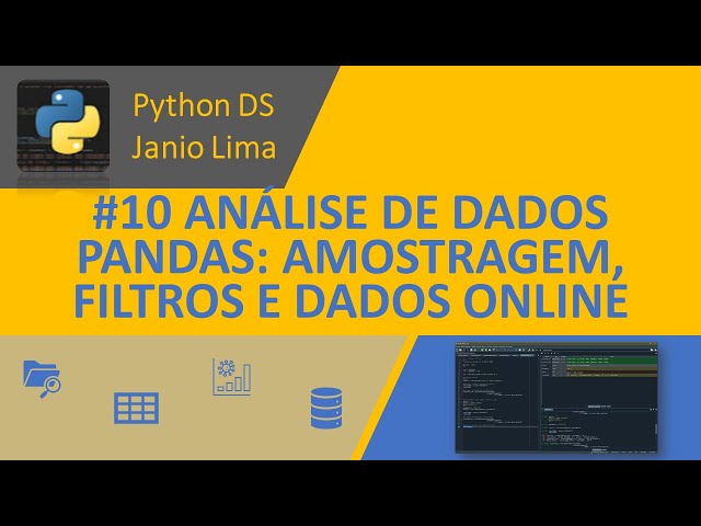 #10 PYTHON - ANÁLISE DE DADOS COM PANDAS: AMOSTRAGEM, FILTROS E DADOS ONLINE