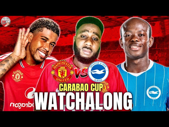 MAN UNITED vs BRIGHTON LIVE 🔴 | CARRICK MUST RESPOND! 😤 | CARABAO CUP WATCHALONG| Ivorian Spice