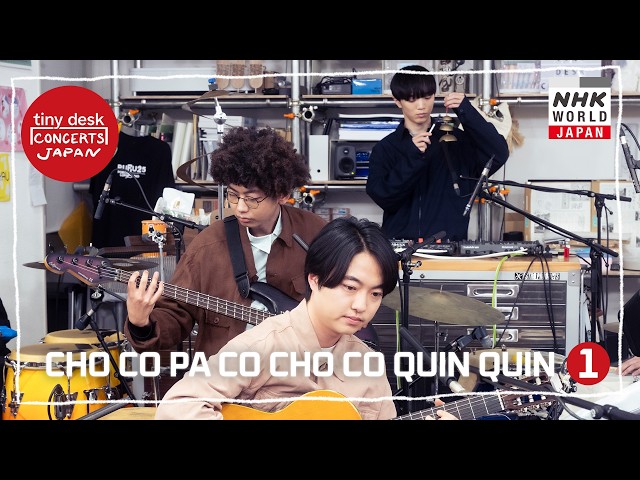 CHO CO PA CO CHO CO QUIN QUIN [1/2] - tiny desk concerts JAPAN