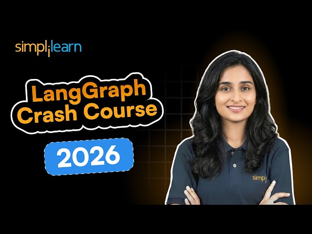 LangGraph Crash Course 2026 | LangGraph Tutorial For Beginners | LangGraph Projects | Simplilearn