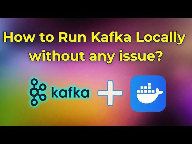 How to Run Kafka Locally: Install Kafka on Windows 11 Using Docker
