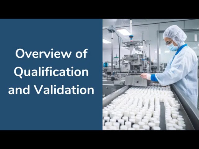 Overview of Qualification and Validation - Online Course