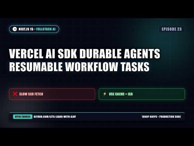 Vercel AI SDK Durable Agents: Resumable Workflow Tasks
