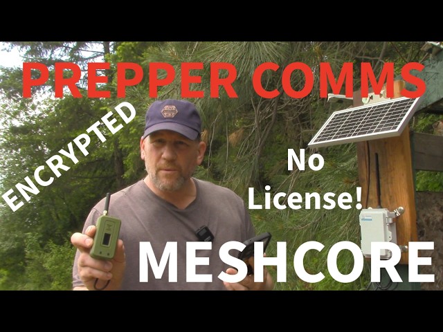 MESHCORE Intro - Prepper Comms Vid 5 - No License & Encrypted