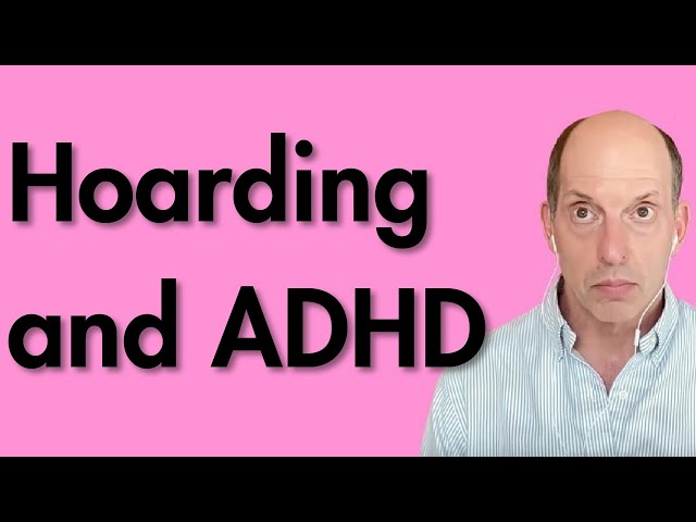 Hoarding and ADHD