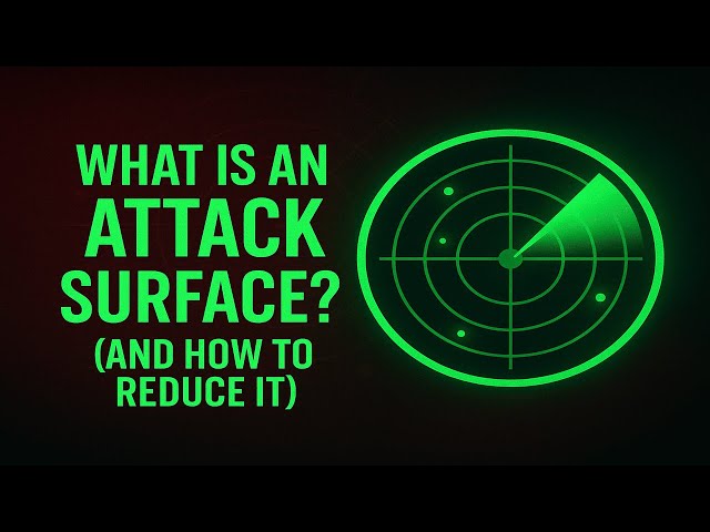 What Is an Attack Surface? (And How to Reduce It) | Cybersecurity Explained