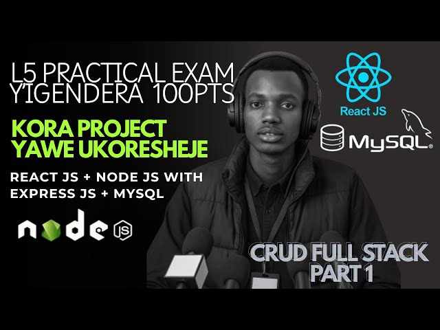 Part 1 Full-Stack CRUD React js + Node js with Express + Mysql in minutes (Kinyarwanda)