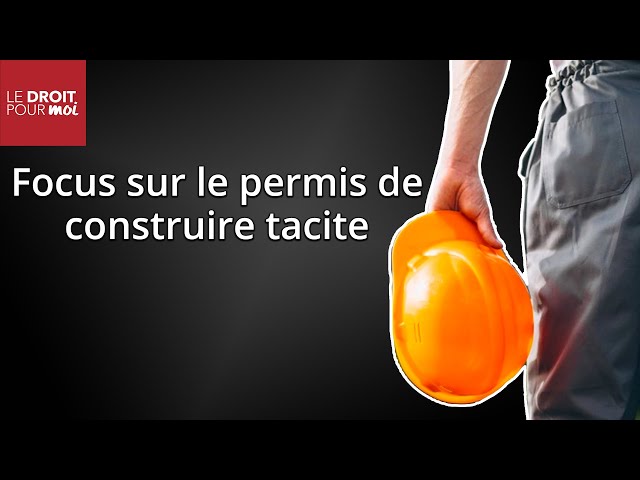 Focus sur le permis de construire tacite