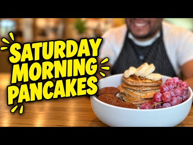 SATURDAY MORNING PANCAKES
