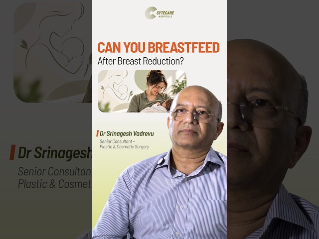 Can You Breastfeed After Breast Reduction Surgery? | Dr. Srinagesh Vadrevu