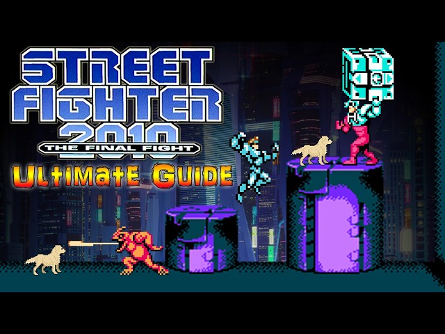 Street Fighter 2010 : The Final Fight - NES - ULTIMATE GUIDE - ALL Stages, ALL Bosses, ALL Secrets!
