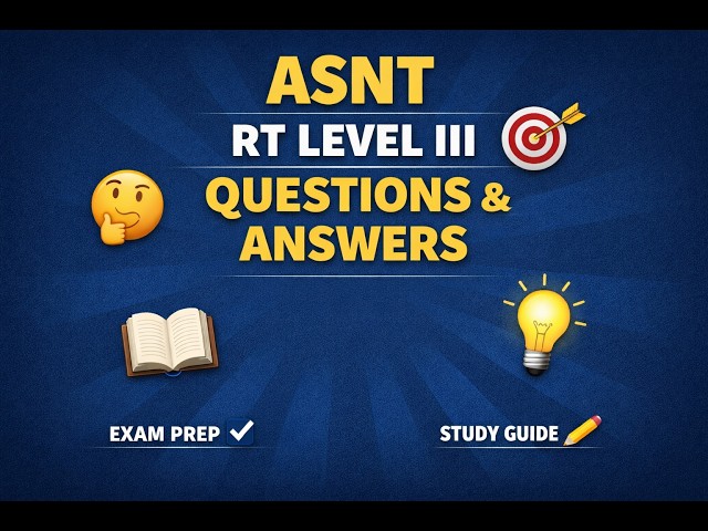 ASNT Radiography Testing RT Level III Exam Questions Answers