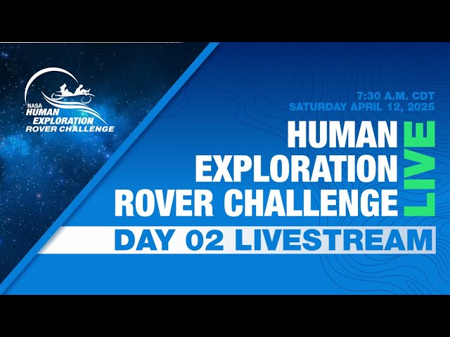 NASA's 2025 Human Exploration Rover Challenge Day 2 - LIVE CAM