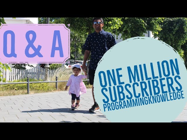 ONE MILLION SUBSCRIBERS - ProgrammingKnowledge - Q & A