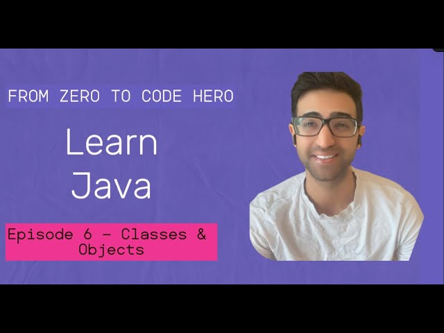 Java Journey: From Zero to Code Hero:  OOP - Classes & Objects | Java Course | Episode 6