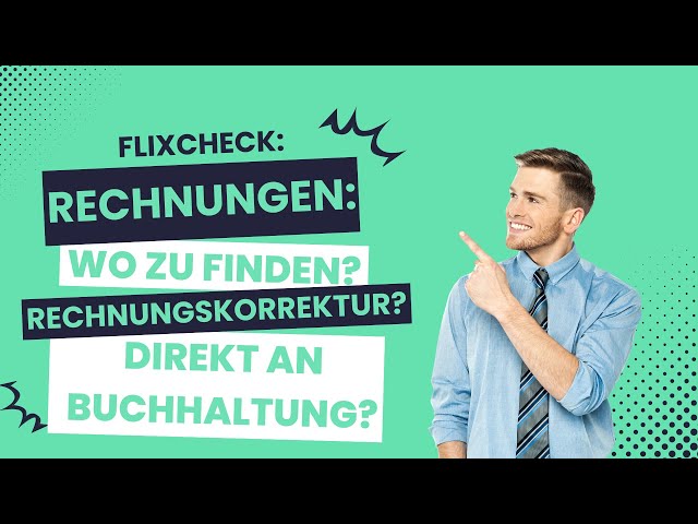 FlixCheck invoices: Everything about storage location, corrections and more