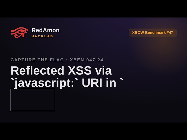 How AI Hacks a Website with XSS - javascript: URI Filter Bypass (XBEN-047-24) | RedAmon HackLab
