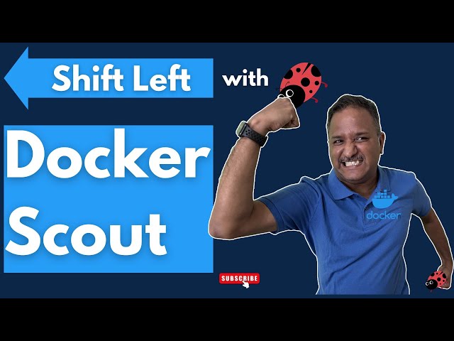 Docker Scout: Shift Left to Scan Vulnerabilities
