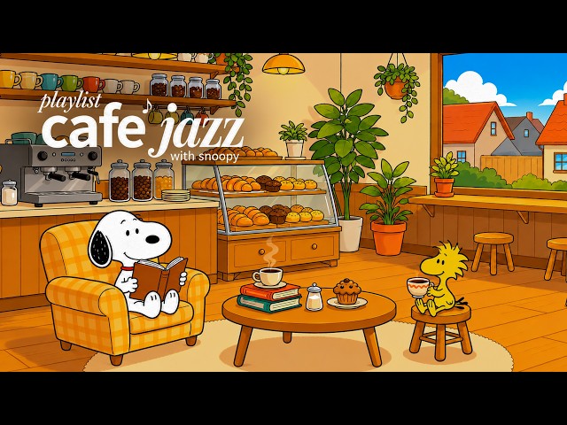 Playlist _ Cafe Jazz with Snoopy ☕🍞  Soft & Relaxing Jazz BGM _ Cafe, Shop _ Snoopy's Cafe Mood