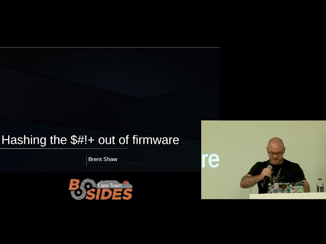 BSIDES CPT 2019 - Hashing the $#!+ out of firmware - Brent Shaw