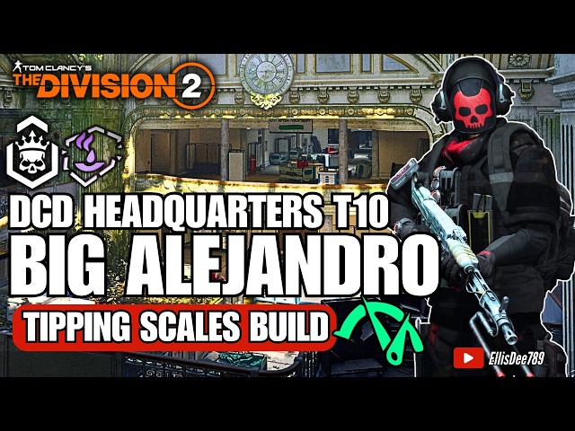 DCD Headquarters | T10 Escalation | Corrosive Shell | BIG ALEJANDRO Tipping Scales DPS Build