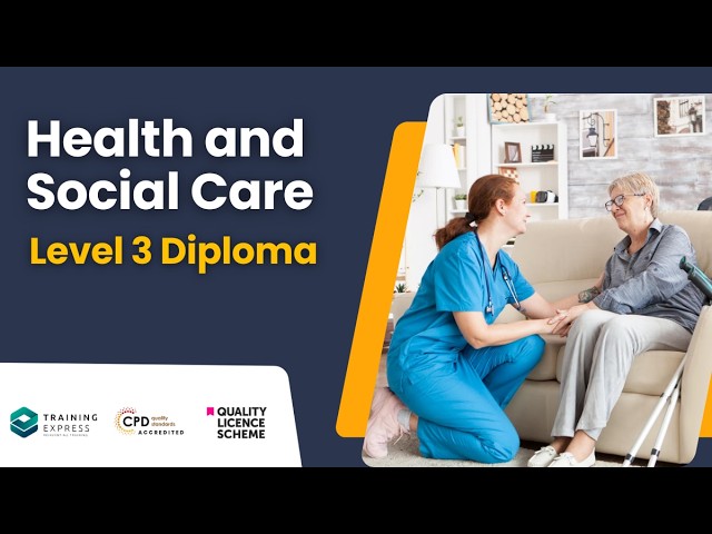 Level 3 Diploma in Health and Social Care UK
