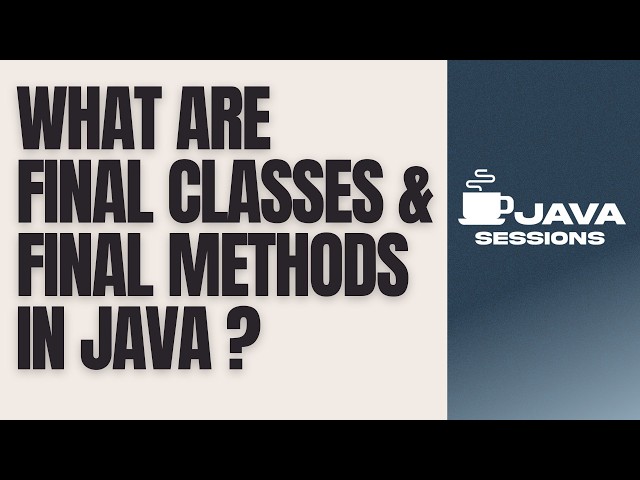 Final Classes & Final Methods in Java Explained | final Keyword | Java Tutorial