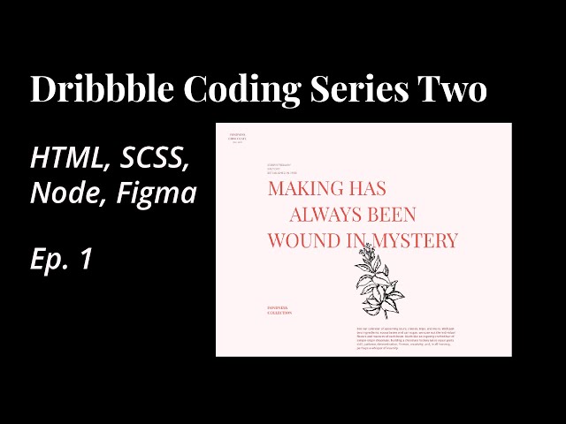 Dribbble Coding Series Two/Frontend Dev Demo [HTML, SCSS, Node, Figma]: Ep 1