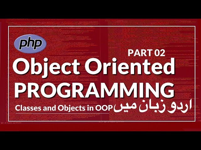 [Part 02] PHP OOP Tutorial Series in Urdu | Classes and Objects in PHP OOP | How to Create Classes