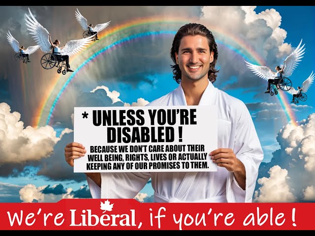 Watch the Liberals Flip Flop Backtrack on Disabled Canadians right before your very eyes !