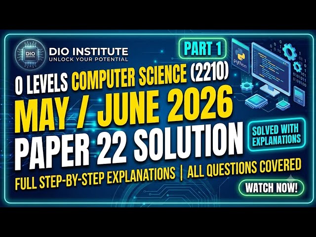2210 May June 2026 Paper 22 Solution Part 1 | O levels Computer Science