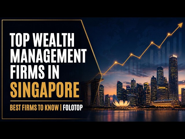 Top Wealth Management Firms in Singapore | Best Firms to Know | Folotop