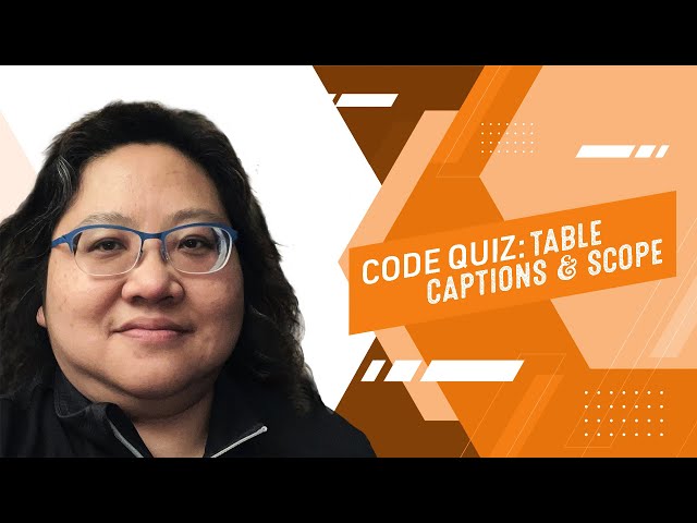 Coding for Beginners: Code Quiz #153—Making Tables Accessible, Part 2