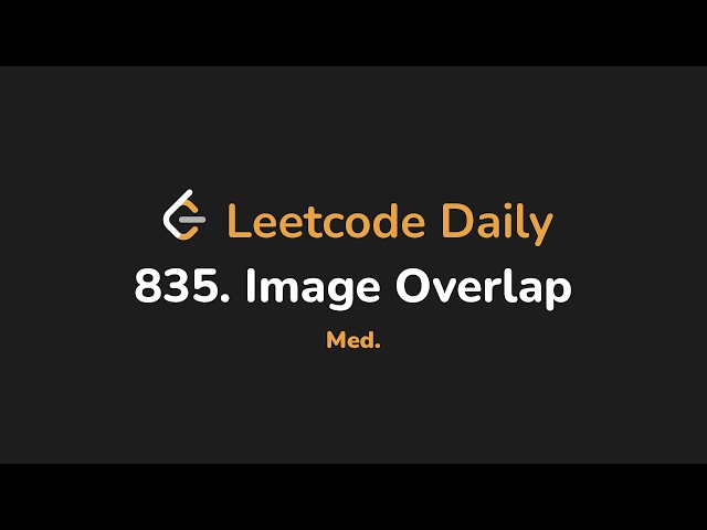 835. Image Overlap | Leetcode Daily - Python