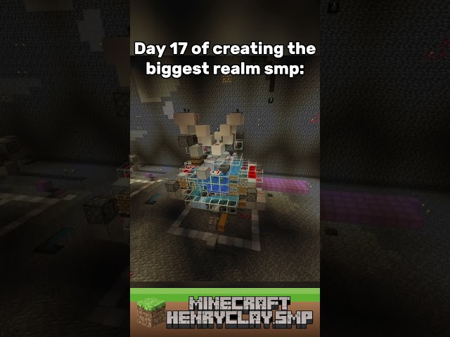 Day 17 of creating the biggest realm smp: