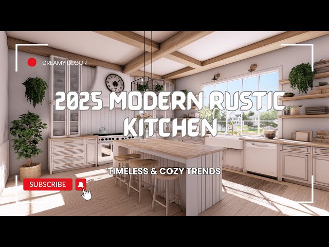 2025 Modern Rustic Farmhouse Kitchen Trends: Cozy, Chic, and Timeless Design Inspiration