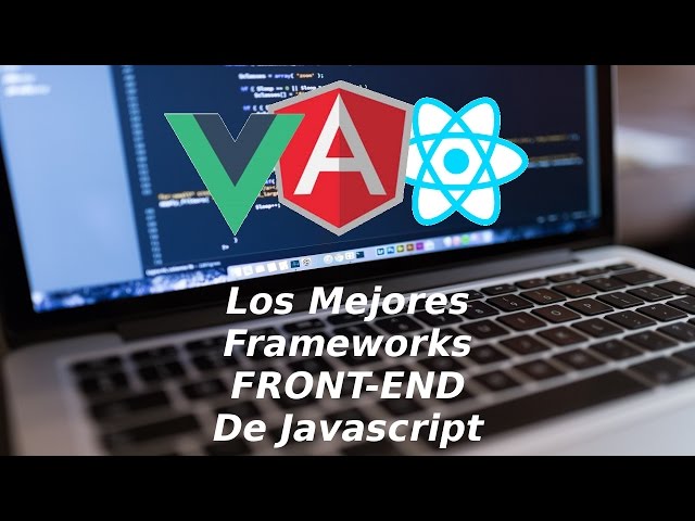 Javascript | Los Mejores Frameworks Front-End de Javascript