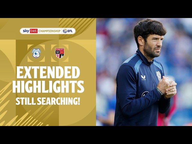 STILL SEARCHING! | Cardiff City v Stoke City extended highlights