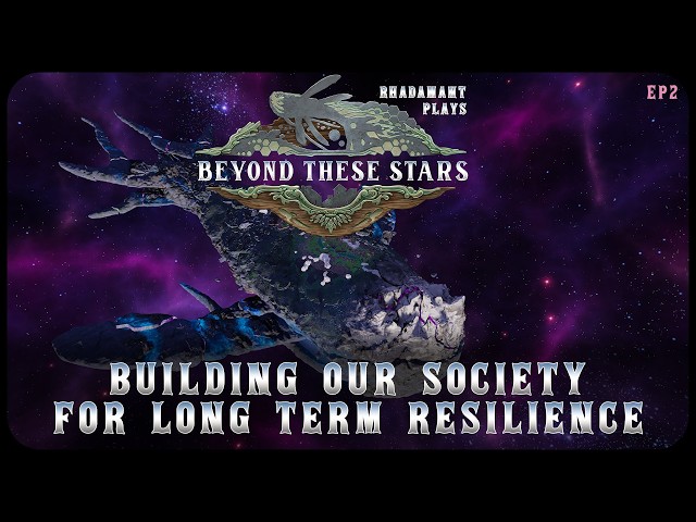 Building Our Society For Long Term Resilience in Beyond These Stars - City on a Space Whale // EP2