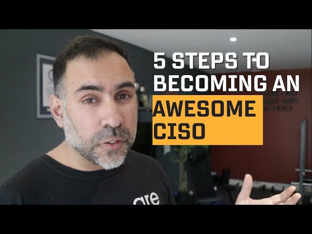 5 Steps to Becoming an Awesome CISO